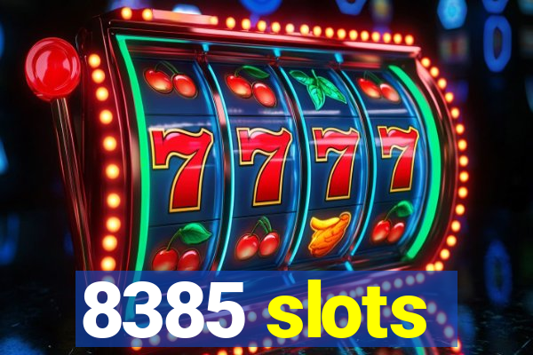 8385 slots